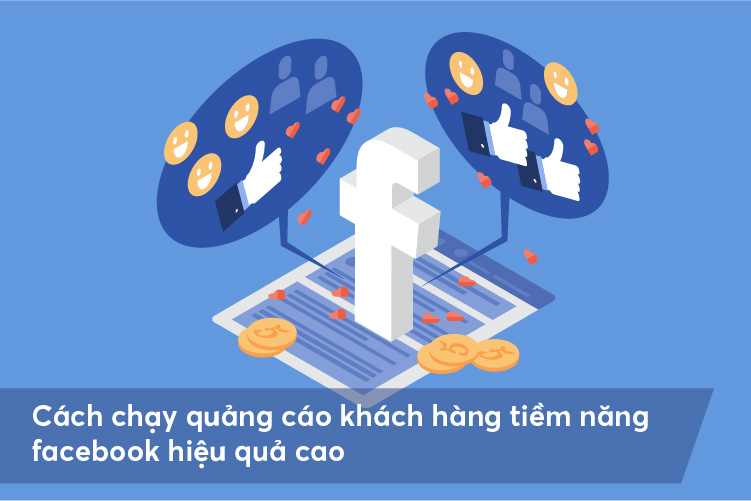 5 lưu ý khi chạy quảng cáo khách hàng tiềm năng facebook hiệu quả cao