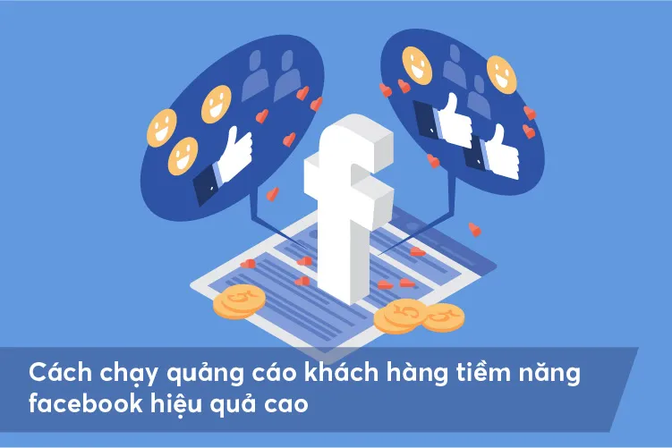 5 lưu ý khi chạy quảng cáo khách hàng tiềm năng facebook hiệu quả cao