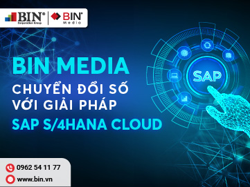 BIN Media chuyển đổi số với giải pháp SAP S/4HANA Cloud, cải tiến hiệu suất và nâng cao năng lực hoạt động BIN Media chuyển đổi số với giải pháp SAP S/4HANA Cloud, cải tiến hiệu suất và nâng cao năng lực hoạt động