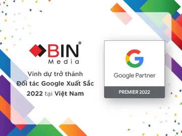 Bin media được vinh danh là đối tác xuất sắc của Google năm 2022