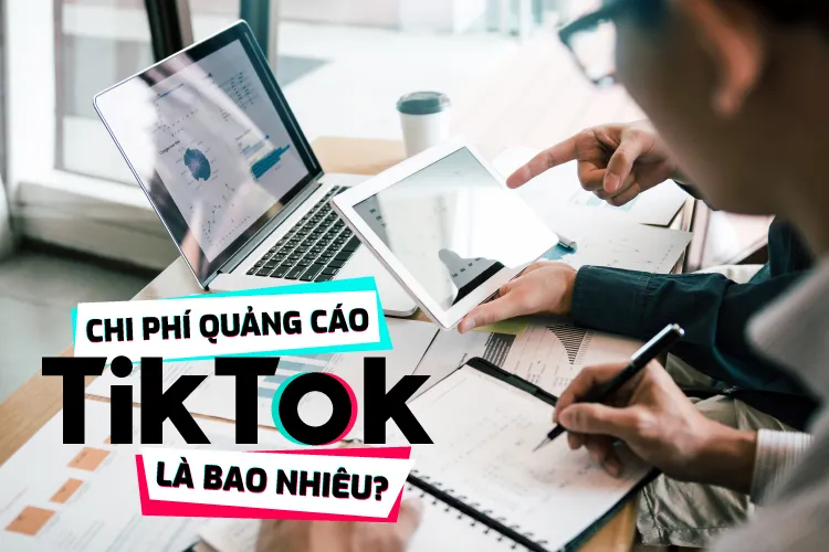 Chi phí quảng cáo TikTok là bao nhiêu? Chi phí quảng cáo TikTok là bao nhiêu?