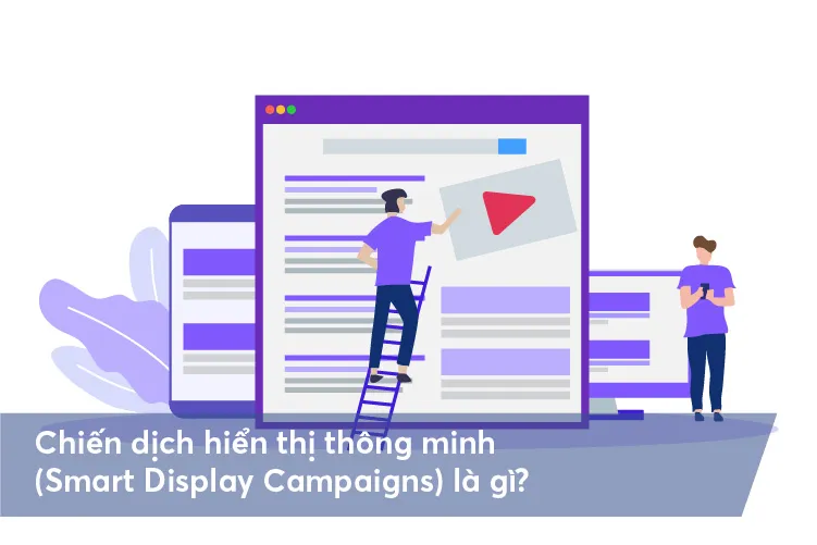 chiến dịch hiển thị thông minh là gì? chiến dịch hiển thị thông minh là gì?