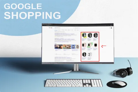 Google Shopping là gì? Google Shopping là gì?