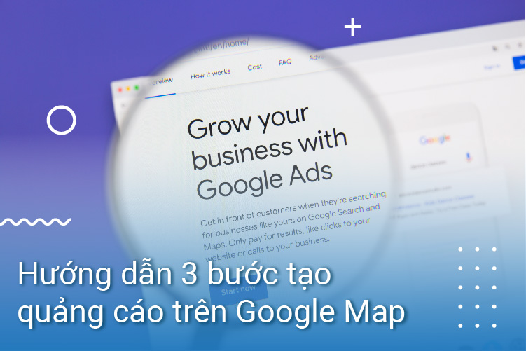 Hướng dẫn cách chạy quảng cáo trên Google Map hiệu quả (cập nhật 2022) Hướng dẫn cách chạy quảng cáo trên Google Map hiệu quả (cập nhật 2022)