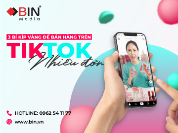 “3 Bí Kíp Vàng” để bán hàng trên TikTok nhiều đơn