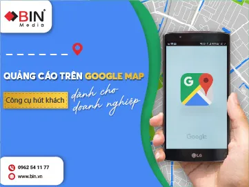 Quảng cáo trên Google Map - Công cụ “hút khách” dành cho doanh nghiệp