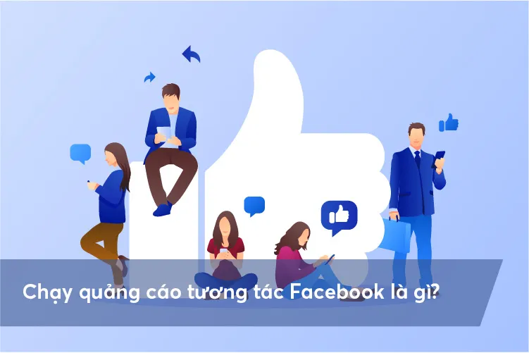 Quảng cáo tương tác Facebook là gì? Quảng cáo tương tác Facebook là gì?