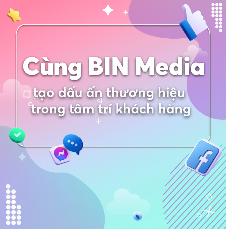 Cùng BIN Media tạo dấu ấn thương hiệu