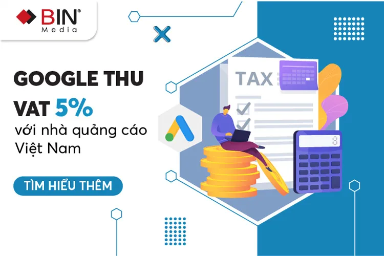 Google Ads thu 5% thuế VAT với nhà quảng cáo tại Việt Nam từ 11/2022 (Nguồn:
The Google Payments Team) Google Ads thu 5% thuế VAT với nhà quảng cáo tại Việt Nam từ 11/2022 (Nguồn:
The Google Payments Team)