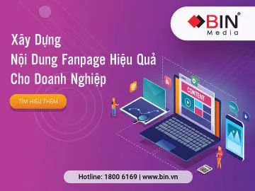 Học Ngay Cách Xây Dựng Nội Dung Fanpage Hiệu Quả Cho Doanh Nghiệp